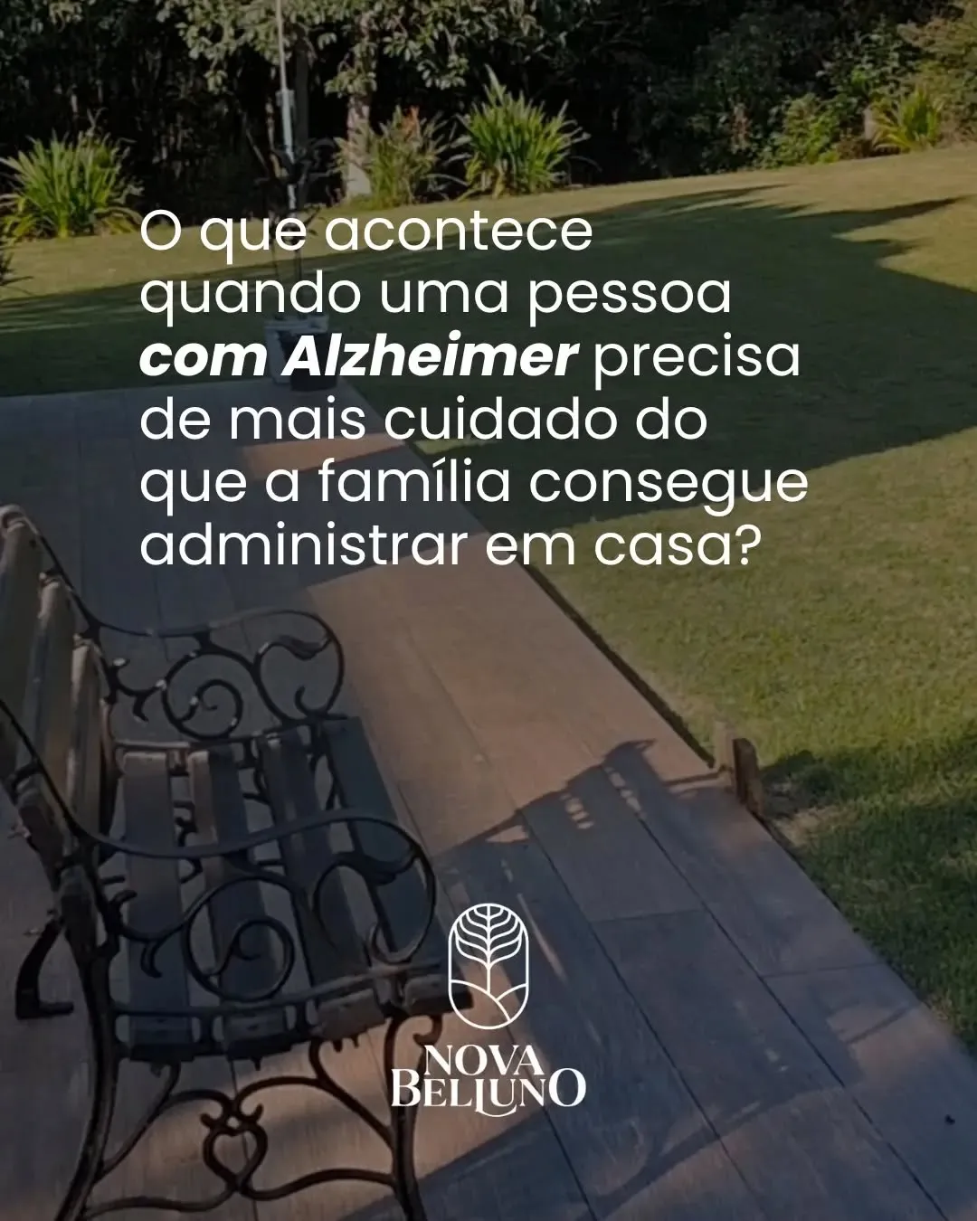 O Alzheimer pode trazer necessidades cada vez mais complexas, que exigem acompanhamento e uma estrutura preparada.